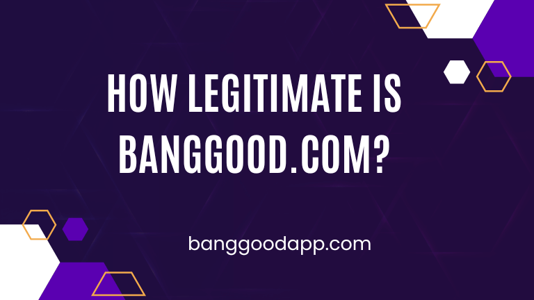 How Legitimate is Banggood.com