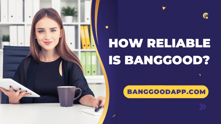How Reliable is Banggood
