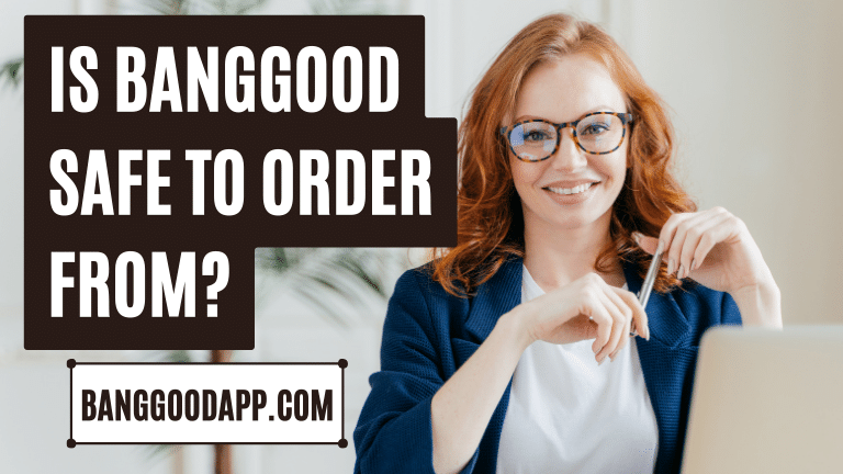 Is Banggood Safe to Order From
