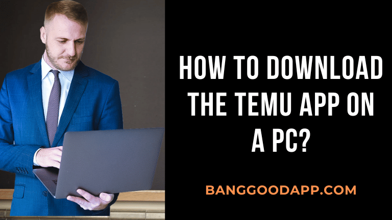 How to Download the TEMU App on a PC