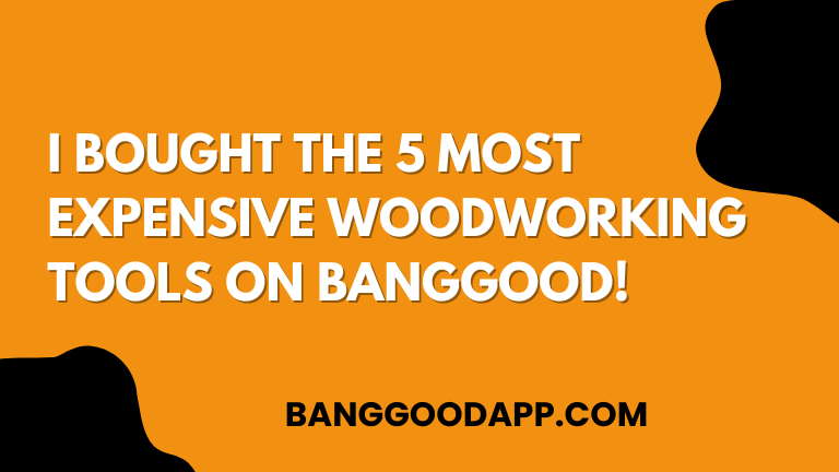 I bought the 5 most EXPENSIVE woodworking tools on Banggood
