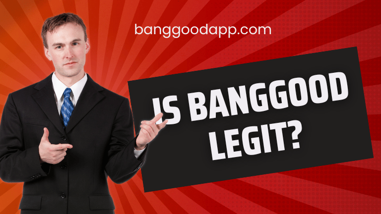 Is Banggood Legit?