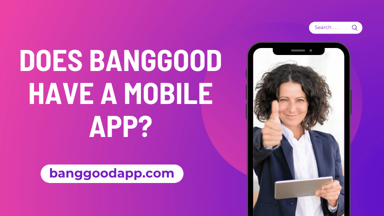 Does Banggood have a mobile app