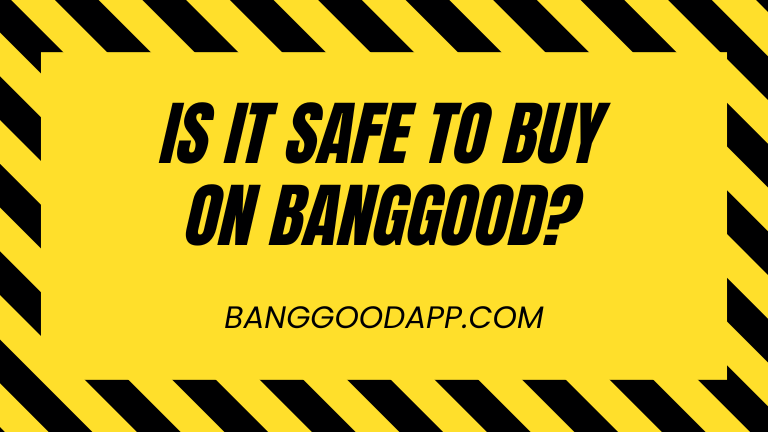 Is It Safe to Buy on Banggood