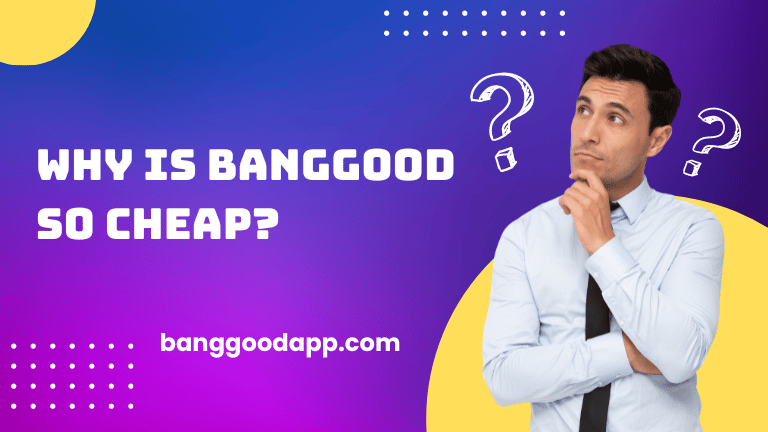 Why is BangGood So Cheap