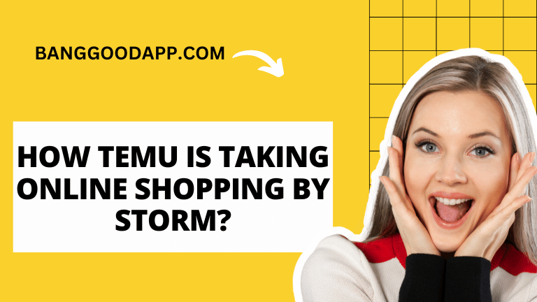 How Temu is Taking Online Shopping by Storm